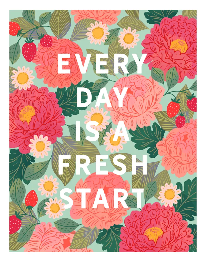 Everyday is a Fresh Start Fine Art Print