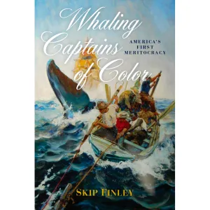 Whaling Captains of Color: America's First Meritocracy